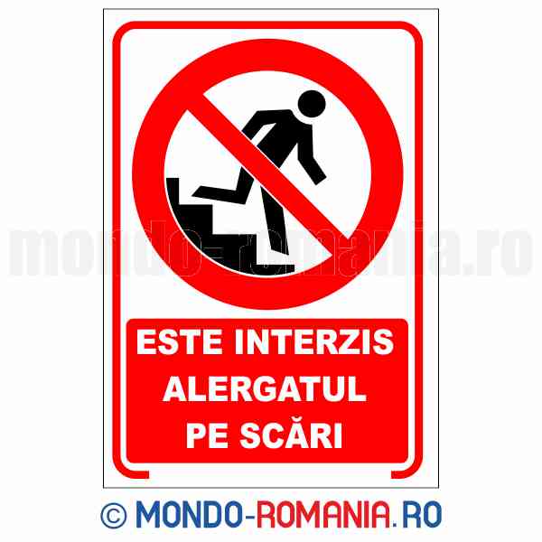 ESTE INTERZIS ALERGATUL PE SCARI - indicator de securitate de interzicere pentru protectia muncii